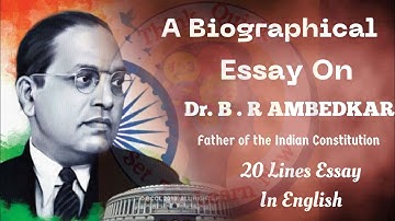 A Biographical Speech On B.R.Ambedkar | Father of the Indian Constitution | Easy 20 Lines Essay