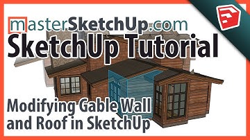 Modifying Gable Walls and Roof in SketchUp