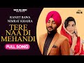 Tere Na Di Mehandi : Ranjit Bawa & Nimrat Khaira | Latest Punjabi Song 2020 | White Hill Music
