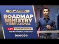 Roadmap Ministry International  LIVE Sunday Service - 10.03.2024