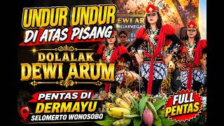 Download lagu Undur undur Ndolalak dewi arum - dolalak dewi arum pentas di dermayu selomerto wonosobo