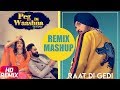 Remix Mashup | Raat Di Gedi | Peg Di Waashna | Plazzo | Latest Remix Song 2018 | Speed Records