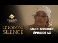 Série - Le Poids du Silence - Saison 1 - Épisode 43 - Bande Annonce VOSTFR