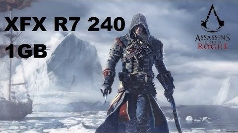 Assassins Creed Rogue: XFX R7 240 1gb ddr5