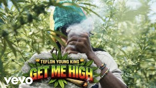 Teflon Young King - Get Me High (Official Video) | Reggae Dancehall 2026