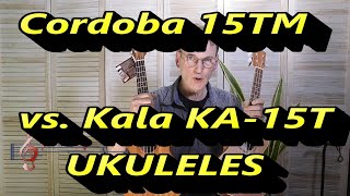 Cordoba 15TM vs Kala KA-15T Ukulele Comparison and Review - Mahogany Tenor Uke's