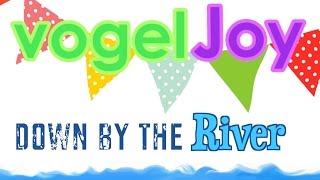 vogelJoy - Down By The River