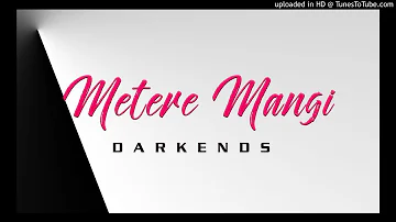 DARKENDS - METERE MANGI | PNG MUSIC