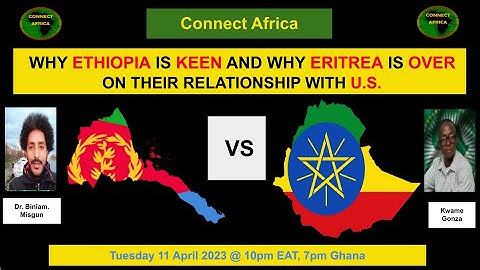 Why Ethiopia is Keen to mend Vs Why Eritrea Does not Care on their relation ship with U S