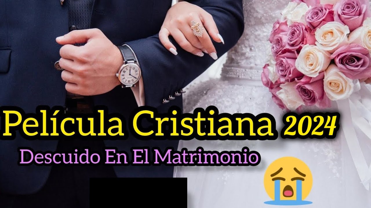 PELÍCULA CRISTIANA DESCUIDO EN EL MATRIMONIO COMPLETA EN ESPAÑOL