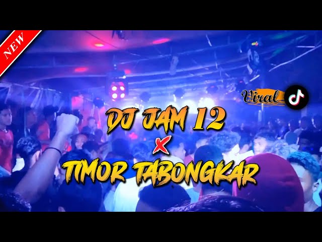 DJ JAM 12 X TIMOR TABONGKAR ( AY KAJA ) class=