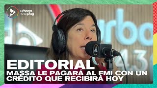 Massa le pagará al FMI con un crédito que recibirá hoy: Editorial de María O'Donnell #DeAcáEnMás