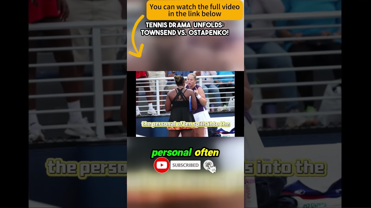 Tennis Drama Unfolds: Townsend vs. Ostapenko!
