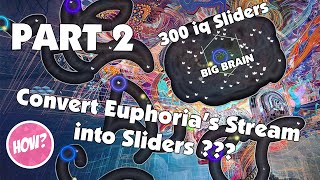 [osu!] osu!mapping - what if i convert Euphorias Stream pattern into Sliders (Continued)