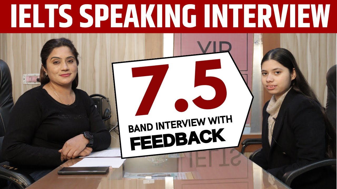 IELTS Speaking Interview - Band 7.5 with Feedback | Full IELTS Speaking ...