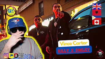 Killy | Smiley || VINCE CARTER || Parked Up Anywhere 🇬🇧🇦🇱🇵🇭🇨🇦 REACTION [2022]