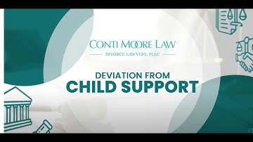 Deviation from Child Support | Conti Moore Law, PLLC