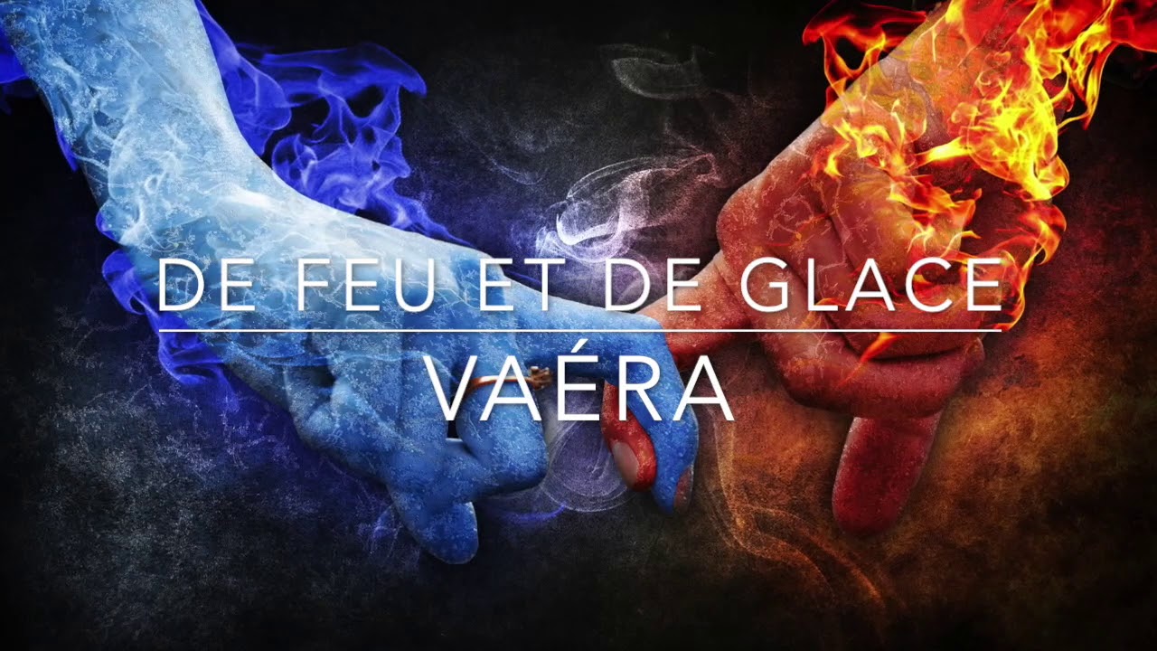 De feu et de glace - Vaéra