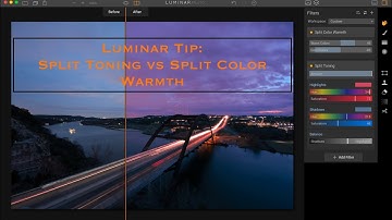 Luminar Tip -  Split Toning vs Split Color Warmth