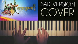 Video thumbnail of "Radha krishna serial | Piano Cover | Sad Version | Star Bharat | Instrumental | Sad Song"