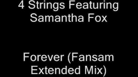 4 Strings Feat Samantha Fox Forever (Fansam Extended Mix).wmv