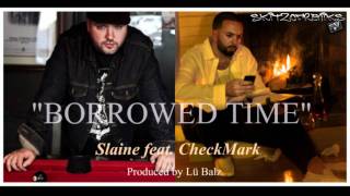 Borrowed Time - Slaine Ft CheckMark