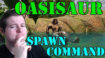 Ark Spawn Commands For The Oasisaur - How to Summon in Single Player/Dedicated on Scorched Earth