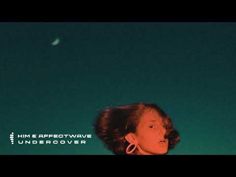 kim & Affectwave - Undercover