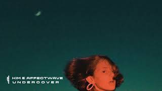 kim & Affectwave - Undercover