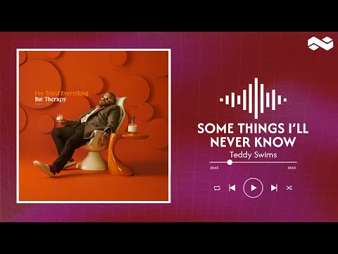 Teddy Swims // Some Things I'll Never Know (lyrics)