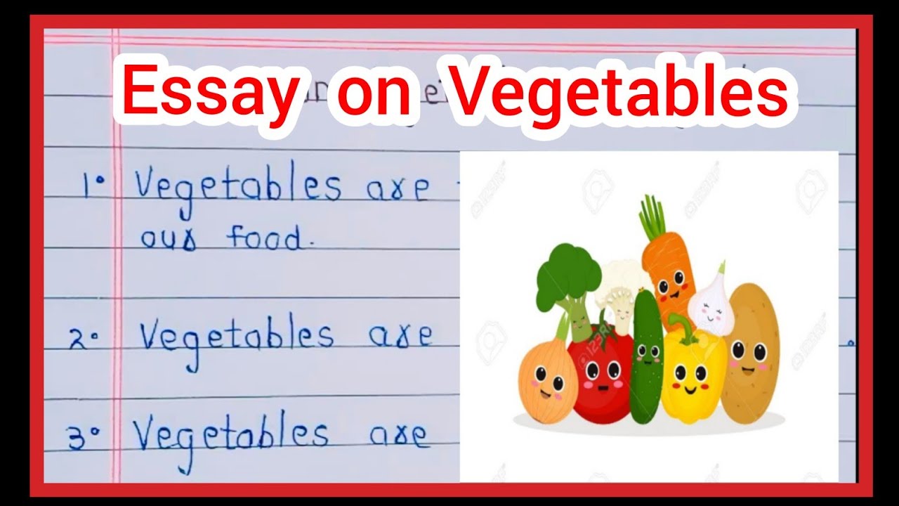 essay writing on vegetable