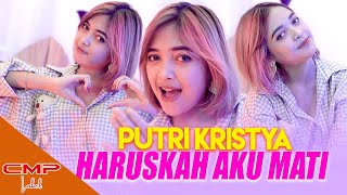 PUTRI KRISTYA - HARUSKAH AKU MATI | AKU SEKUAT HATI BERTAHAN (OFFICIAL MUSIC VIDEO)