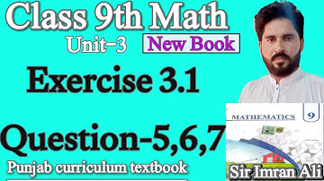 Class 9th Math New Book Exercise 3.1 Question 5,6,7-Exercise 3.1-9th Maths-9th class Maths New Book