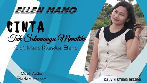 Cinta Tak Selamanya Memiliki // Ellen Mamo // Cipt Mario Kundus Bano // Music Berlan S