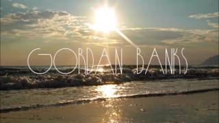 GORDAN BANKS ○ KEEP YOU IN MIND