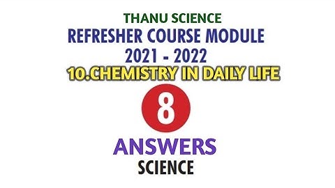 #REFRESHER COURSE MODULE| CLASS-08| UNIT-10| SCIENCE| CHEMISTRY IN DAILY LIFE| ANSWERS| 2021-2022.