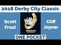 Scott Frost vs Cliff Joyner - One Pocket - 2018 Derby City Classic