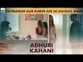 Fatmanur Aur Kadir Aik Hi School Mein | Adhuri Kahani | Turkish Drama | QF1