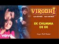 Ek Chumma De De Best Audio Song - Virodhi|Armaan Kohli|Amit Kumar|Anu Malik