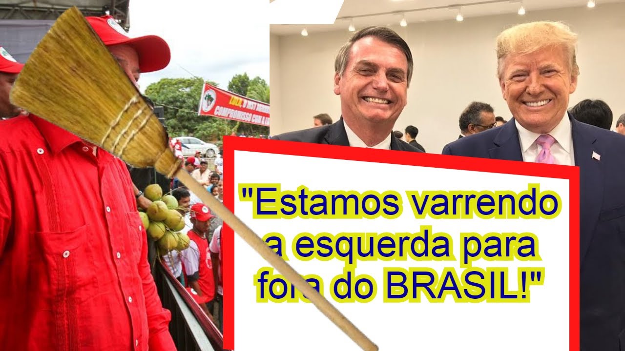 BOLSONARO VAMOS VARRER A ESQUERDA DO BRASIL. YouTube
