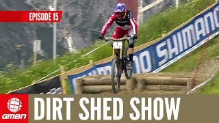 Winning A World Cup With No Chain, Dirt Jumping   European Games XC | The Dirt Shed Show Ep. 15