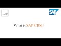 What is SAP CRM?