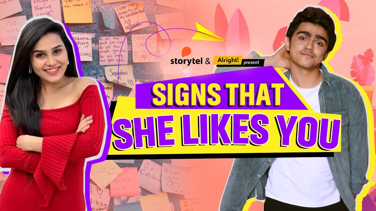 Alright! | Signs That She Likes You | Ft. Anushka Kaushik & Rohan Shah