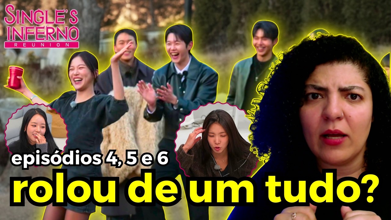 6 MESES DEPOIS, TUDO MUDOU! • REAGINDO a SINGLE’S INFERNO • O REENCONTRO - Ep. 04, 05 e 06 - Netflix