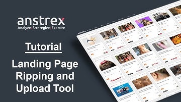 Anstrex Tutorials: Rip, Customize, Download Landing Pages & Deploy (Native & Push)