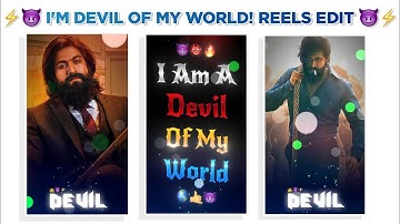 I Am Devil Of The World Reel - Reels Viral Trending Video Editing Tutorial - new status editing 2021