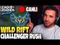 FULL TRYHARD CHALLENGER RUSH | Wild Rift Canlı Yayın