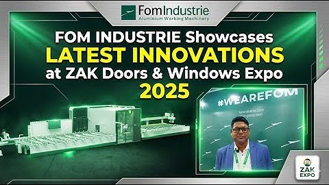 FOM INDUSTRIE Showcases Latest Innovations at ZAK Doors & Windows Expo 2025 #expo2025 #expocoverage