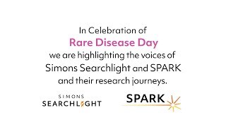 Rare Disease Day 2022 | Simons Searchlight and SPARK voices