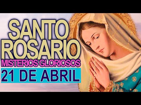 ROSARIO DE HOY Domingo 21 de Abril 📿Oracion a la Virgen María